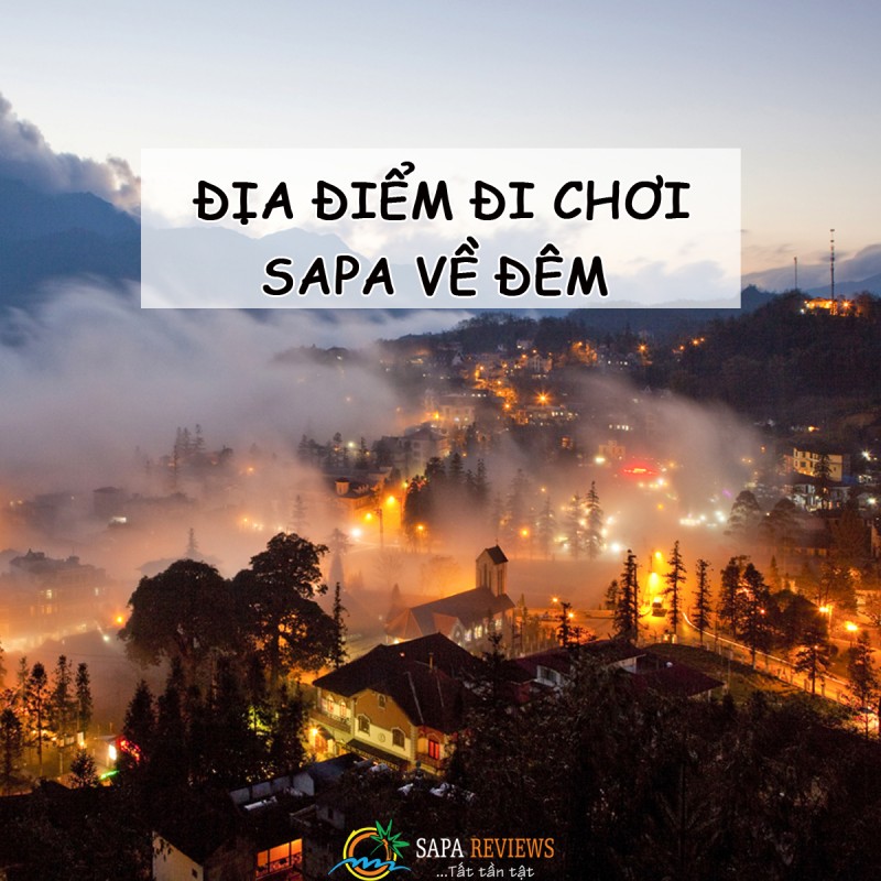 Du lịch Sapa – Top 8 địa điểm vui chơi vào buổi tối tại Sapa