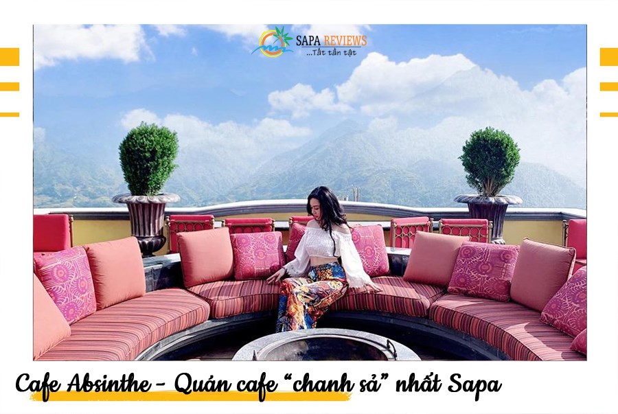 CAFE ABSINTHE – QUÁN CAFÉ “CHANH SẢ” NHẤT SAPA