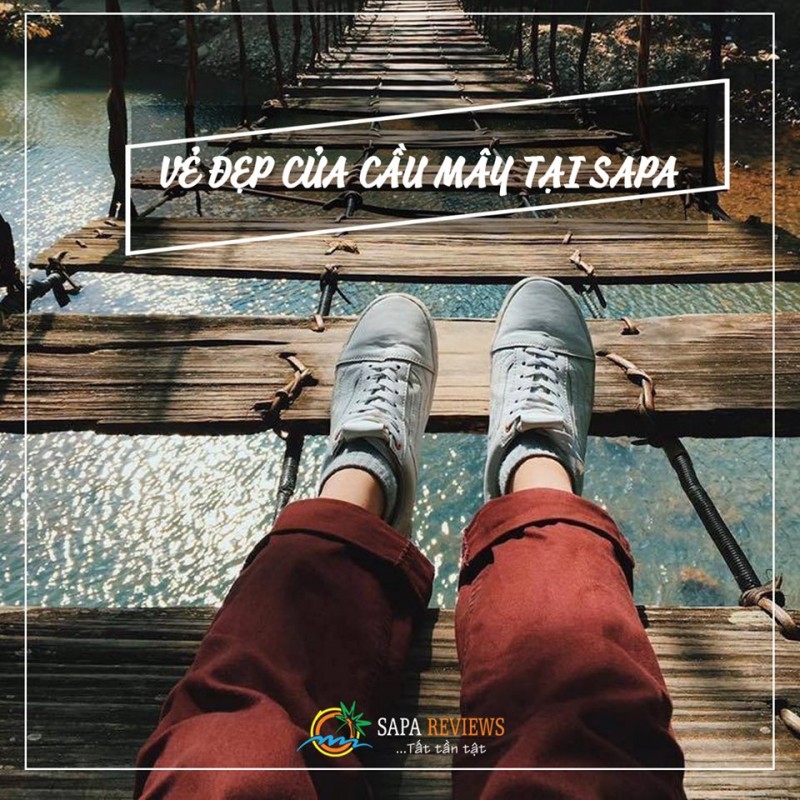 KHÁM PHÁ VẺ ĐẸP CỦA CẦU MÂY SAPA